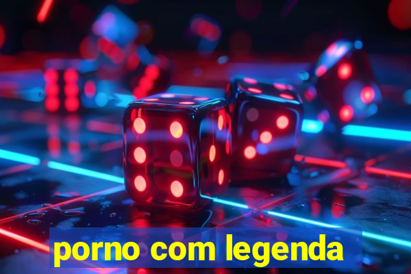 porno com legenda